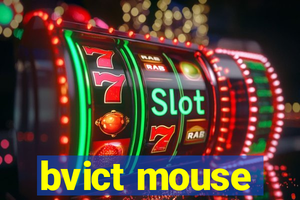 bvict mouse